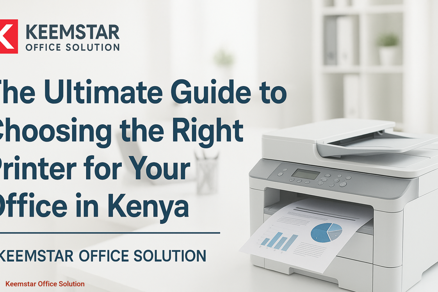 The Ultimate Guide to Choosing the Right Printer for Your Office in Kenya